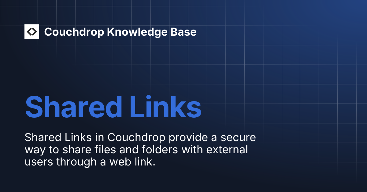 Send Files with Shared Links | Couchdrop Knowledge Base