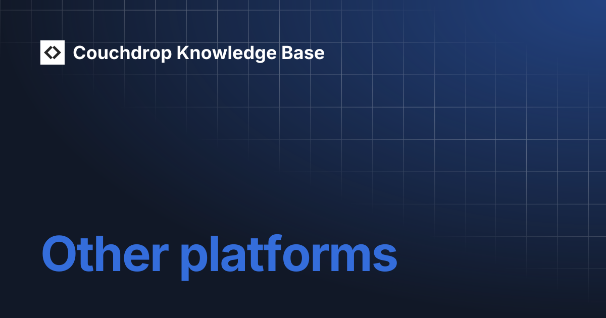 Others | Couchdrop Knowledge Base