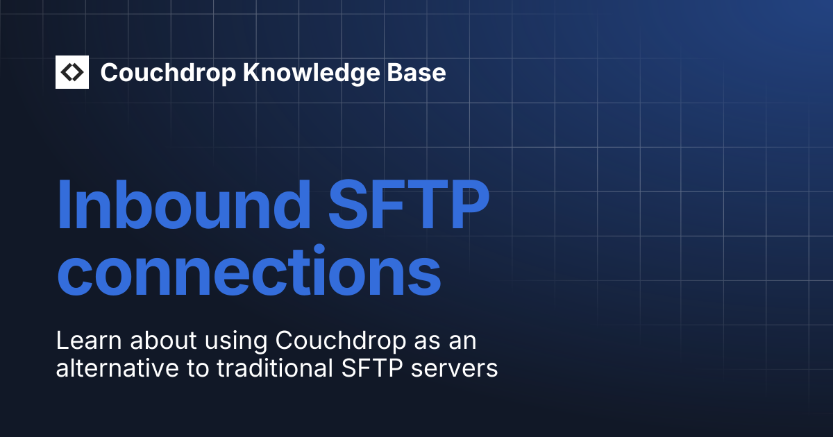Inbound SFTP | Couchdrop Knowledge Base